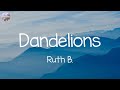 Ruth B. - Dandelions (Lyrics) || One Direction, Ed Sheeran,... (Mix Lyrics)