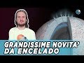 Grandissime novità da Encelado