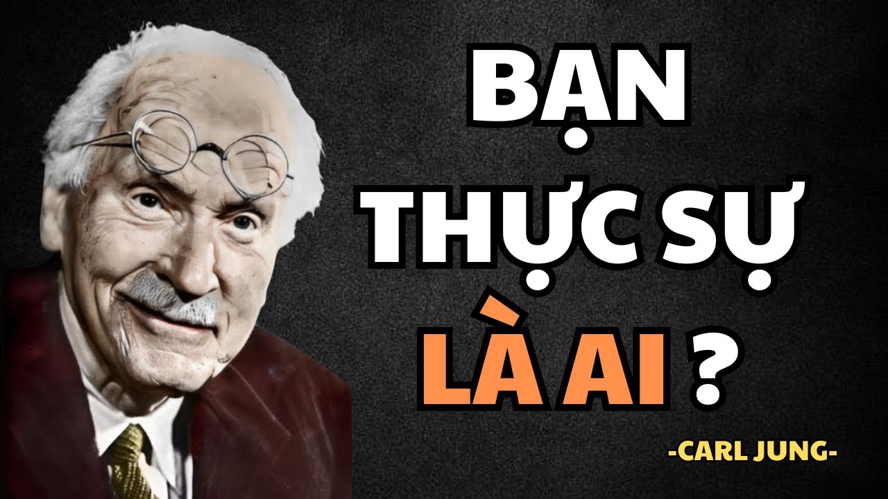 Carl Jung: Cách Tìm Ra CON NGƯỜI THẬT Của Bạn | Carl Jung Psychology