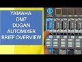 YAMAHA DM7 DUGAN AUTOMIXER BRIEF OVERVIEW YAMAHA DM7 DUGAN AUTOMIXER BRIEF OVERVIEW