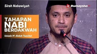 Sirah Nabawiyah : Tahapan Nabi dalam Berdakwah - Ustadz M Abduh Tuasikal