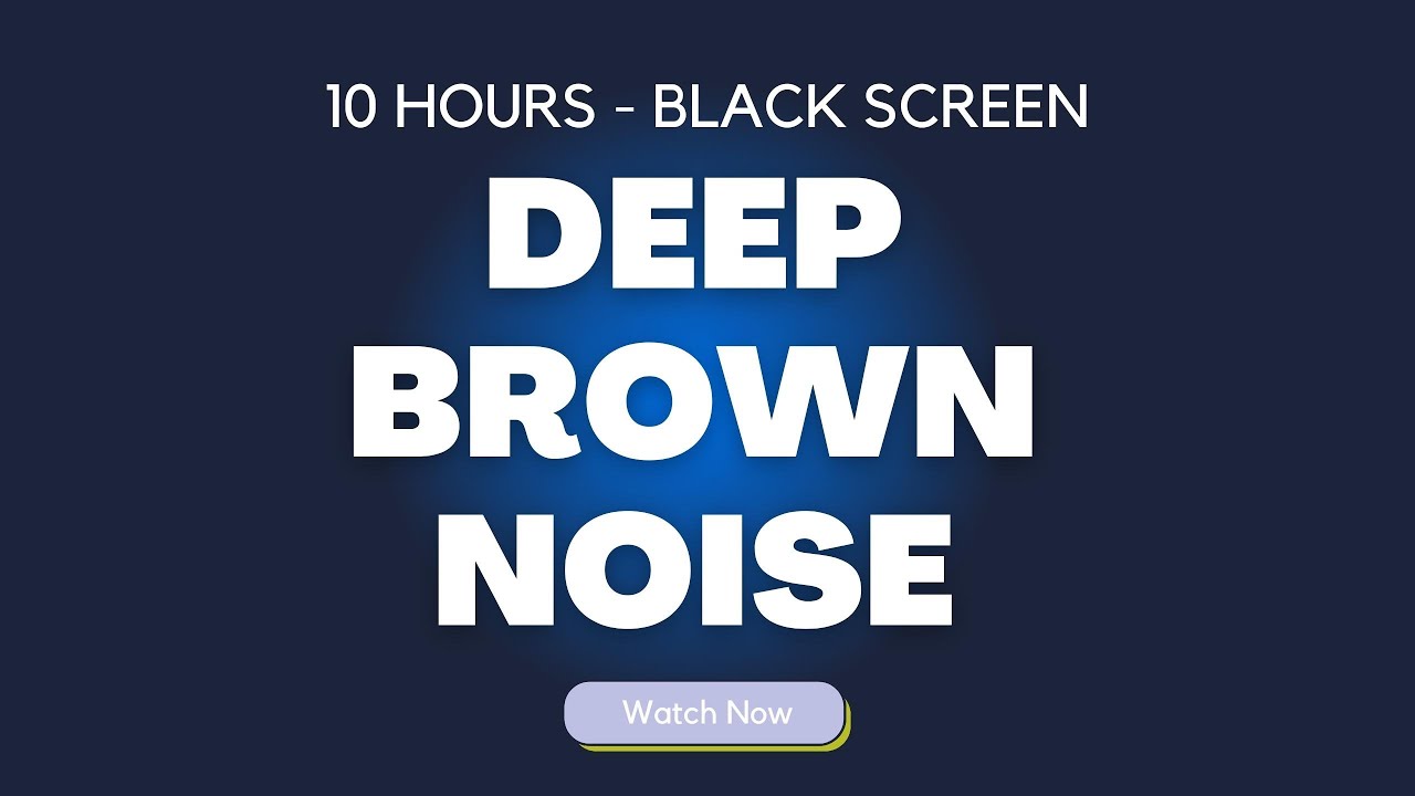 10 Hours Deep Brown Noise Black Screen - YouTube