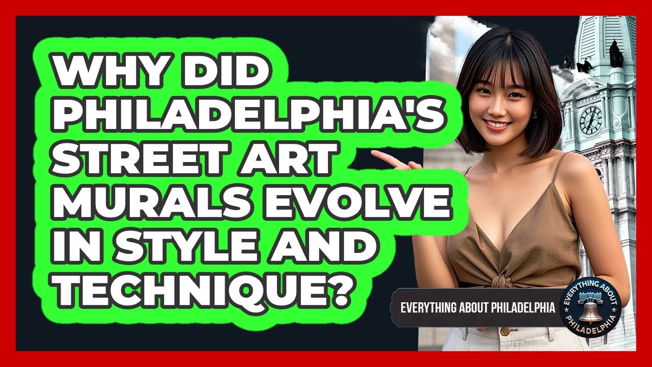 Why Did Philadelphia's Street Art Murals Evolve In Style And Technique?