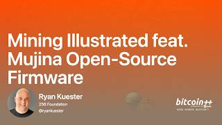 Mining Illustrated feat. Mujina Open-Source Firmware — Ryan Kuester | bitcoin++ Nairobi, open s...