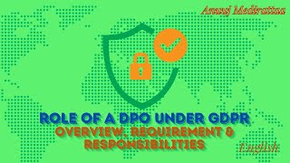 Full Understanding The Roles of a DPO Under GDPR Overview Requirements & Responsibilities,English Edition Guide