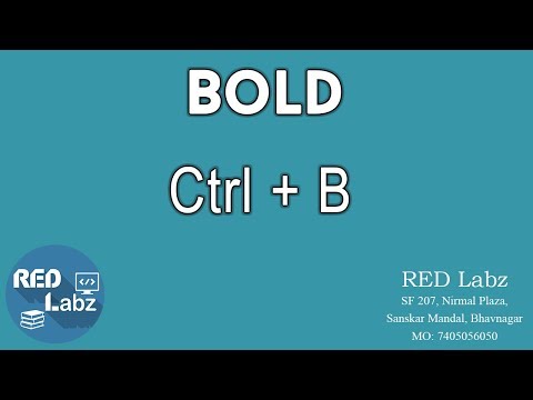 Bold = Ctrl + B