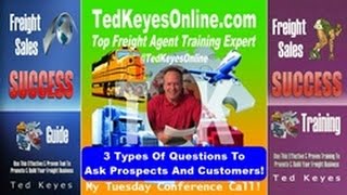 [TKO] ♦ 3 Types Of Questions To Ask Prospects And Customers! ♦ TedKeyesOnline.com