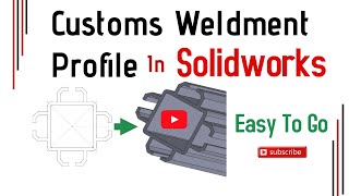 Customs Weldment Profile creation in Solidworks, Weldment CSWE Exercise Tutorial || SL Dimension