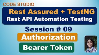 Rest Assured API Testing Session # 09 - Authorization | Bearer Token Authentication