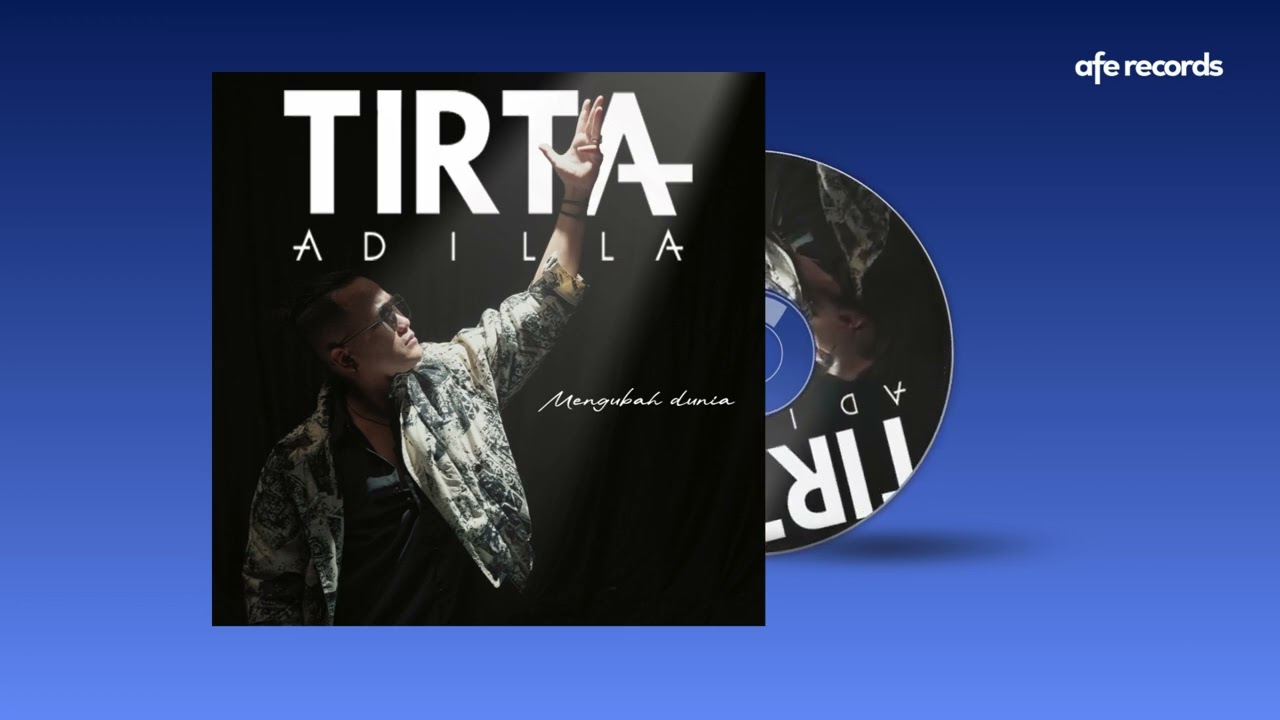 Tirta Adilla - Mengubah Dunia  (Official Audio Video)