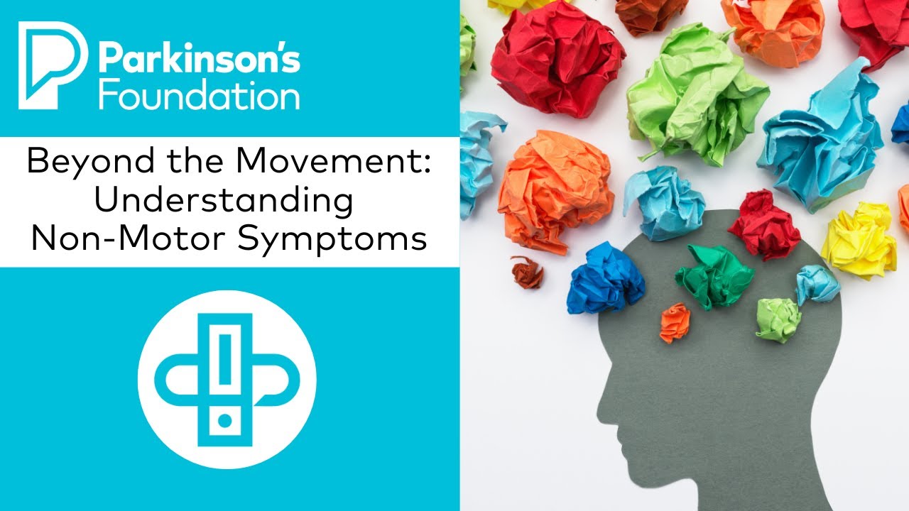 Beyond the Movement: Understanding Non-Motor Parkinson's Symptoms | Parkinson's Foundation