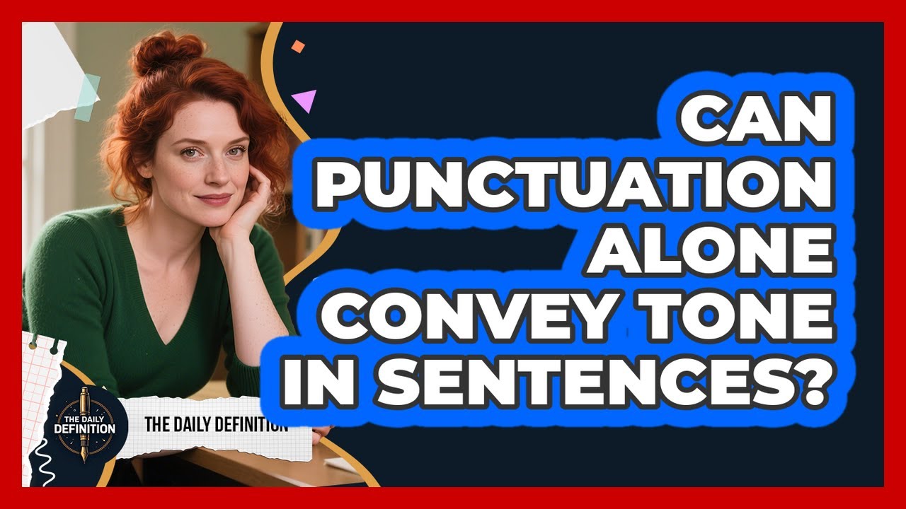 Can Punctuation Alone Convey Tone In Sentences? - The Daily Definition