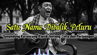 Satu Nama Dibalik Peluru - Senandung Keroncong Klasik tentang Cinta dan Perjuangan 1945