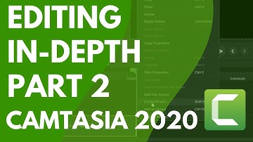 Editing In Depth Part 2 (Camtasia 2020)