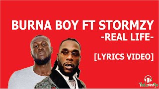 BURNA BOY FT STORMZY - REAL LIFE [LYRICS VIDEO]