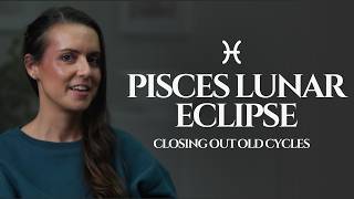 Information Closing Out Major Old Cycles ✦ Full Moon Lunar Eclipse in Pisces ✦ August 2026 Astrology Horoscope Guide