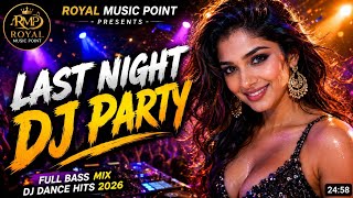 Download lagu 🔥 LAST NIGHT DJ PARTY💃 | Full Bass Mix 2026 | Nonstop DJ Dance Hits