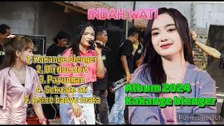 KAKANGE BLENGER - INDAH WATI - FULL ALBUM 2024