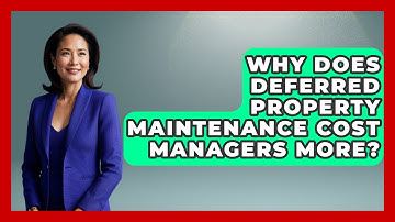 Why Does Deferred Property Maintenance Cost Managers More? - Mastering Property Management
