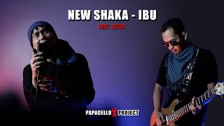 NEW SHAKA - IBU (ROCK COVER) PAPACELLO X A CIPUT