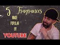 5 AMAZING FRAGRANCE MADE POPULAR BY YOUTUBE