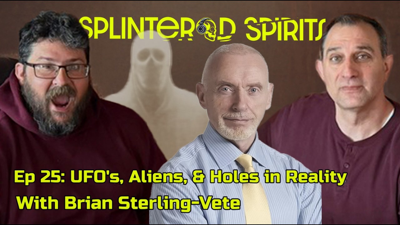 Ep 25: UFOs, Aliens, and Holes in Reality with Brian Sterling-Vete