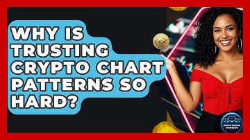 Why Is Trusting Crypto Chart Patterns So Hard? - Crypto Trading Strategists