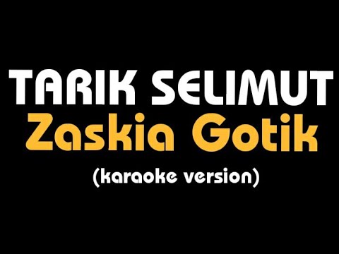 (Karaoke) TARIK SELIMUT || Zaskia Gotik, lirik