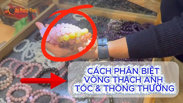 Phân Biệt Vòng Đá Thạch Anh Tóc Và Thạch Anh Thông Thường