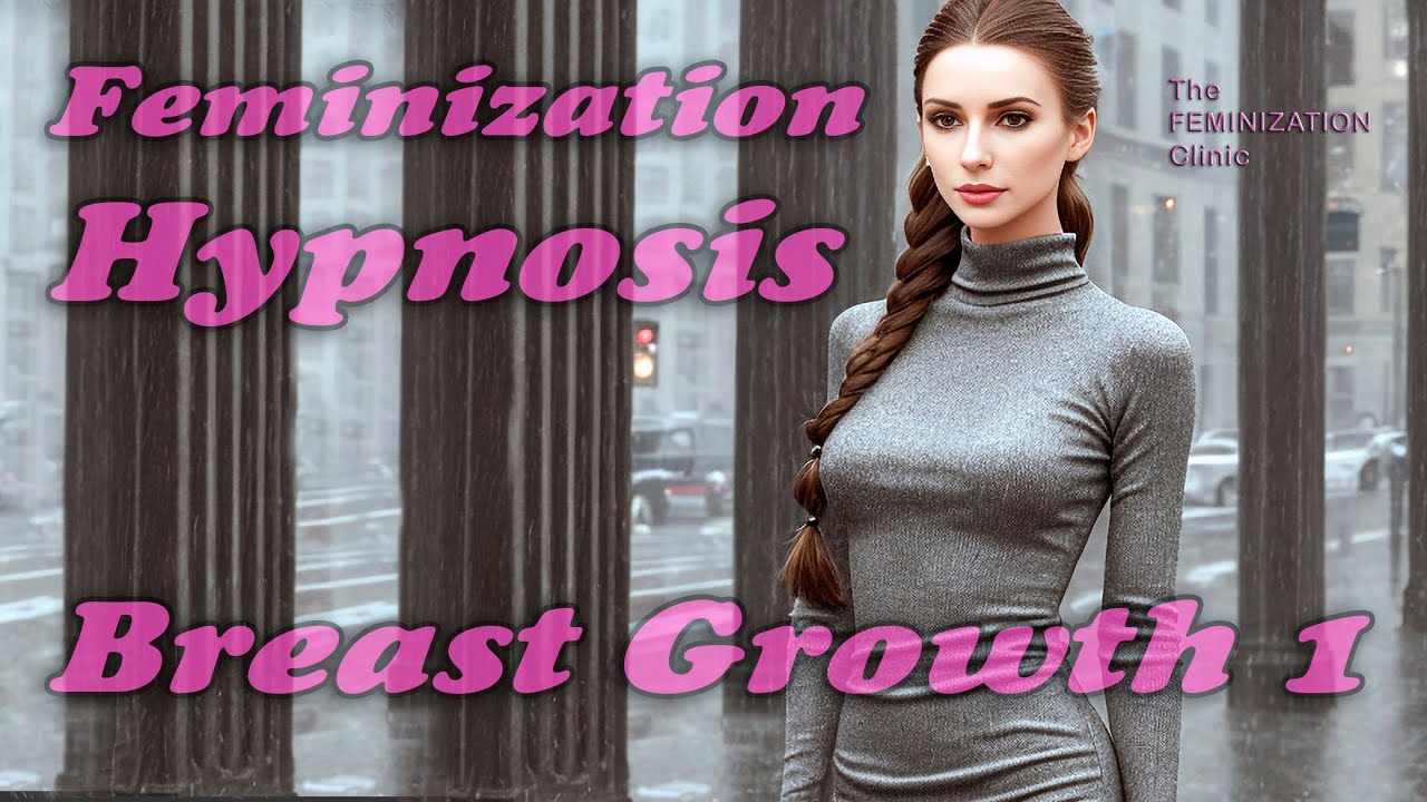 Breast Gowth Hypnosis (Preview) Crossdressers Sissy MTF Transwoman Transgender