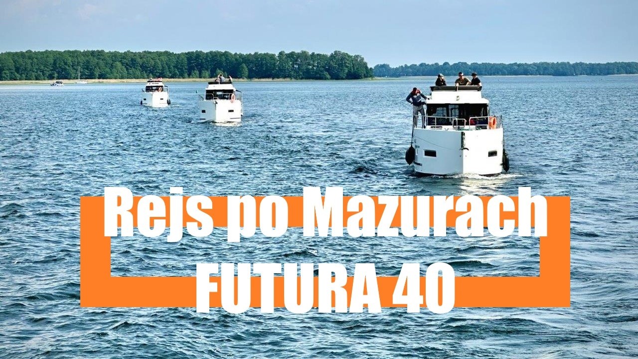 🌊 Круиз по Мазурам с детьми – незабываемое приключение на борту Futura 40! 🛥️