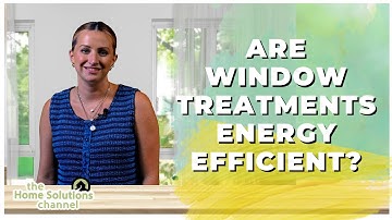 3 Ways Window Coverings Improve Home Energy Efficiency