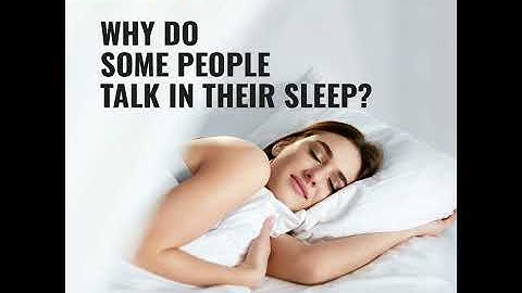 Talking in your sleep? Here