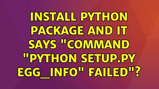 Ubuntu: Install python package and it says "Command "python setup.py egg_info" failed"?
