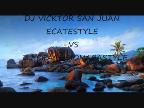 DJ VIKTOR SAN JUAN ECATESTYLE VS DJ CRACK XONACAST...