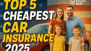 Top 5 Cheapest Car Insurance Companies in USA 2025 | Save Money on Auto Insurance
