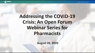 Addressing the COVID-19 Crisis: An Open Forum Webinar Series for Pharmacists - 8/20/20