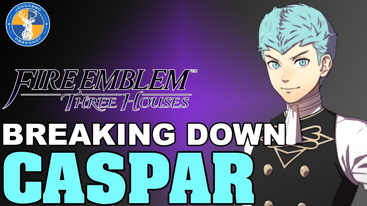 Breaking Down Caspar Fire Emblem Three Houses Unit Analysis YouTube
