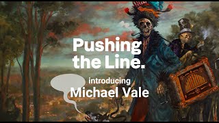 Introducing Michael Vale - Pushing The Line