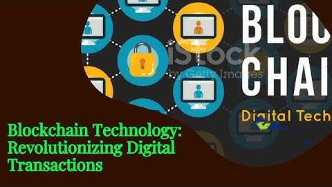 Blockchain Technology: Revolutionizing Digital Transactions#techhistory