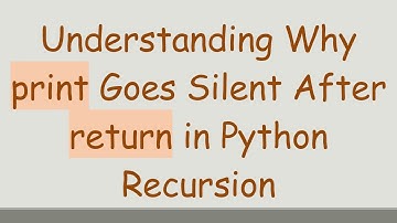 Understanding Why print Goes Silent After return in Python Recursion