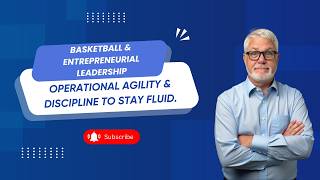 Why Fast-Growing Businesses Break: What Basketball Teaches About Operational Agility