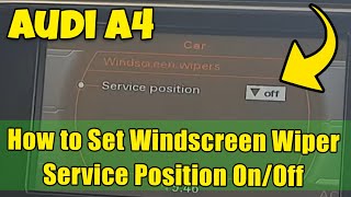 🚗 How to Set Windscreen Wiper Service Position On/Off | Audi A4 2013 Guide