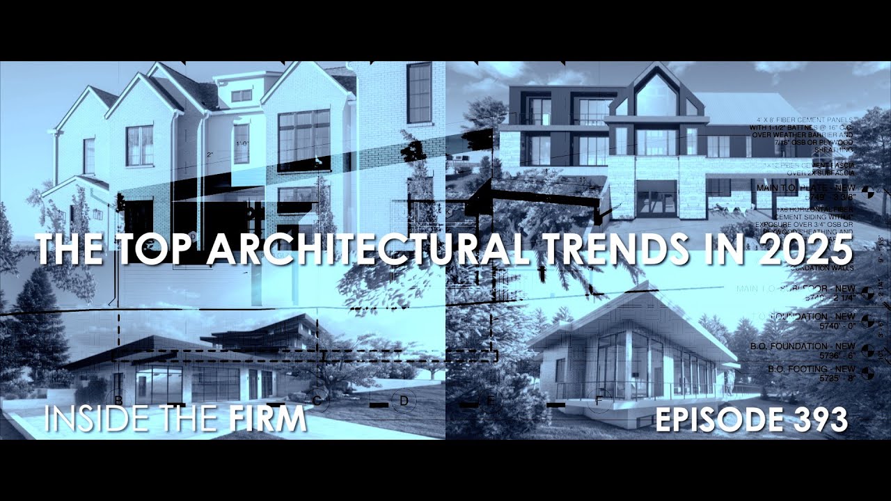 393 – The Top Architectural Trends in 2025 - YouTube