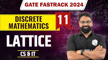 Discrete Mathematics 11 | Lattice | CS & IT | GATE 2024 FastTrack Batch