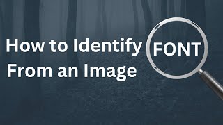 How to Identify Font From an Image || Find a Font From a Picture