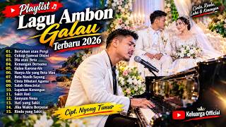 PLAYLIST LAGU AMBON GALAU TERBARU 2026 - Nyong timur/ @Keluarga.official-y2u