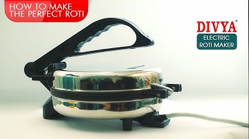 DIVYA Roti Maker | Step to Step Instruction on How to Make Roti in the Roti Maker