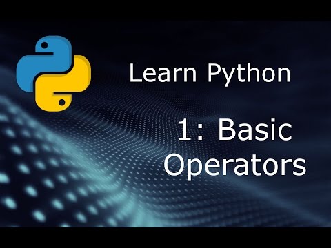Learn Python (Beginner to Expert) - Part 1 - Basic Operators