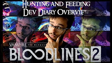 VTM Bloodlines 2- Hunting and Feeding - Dev Diary Overview